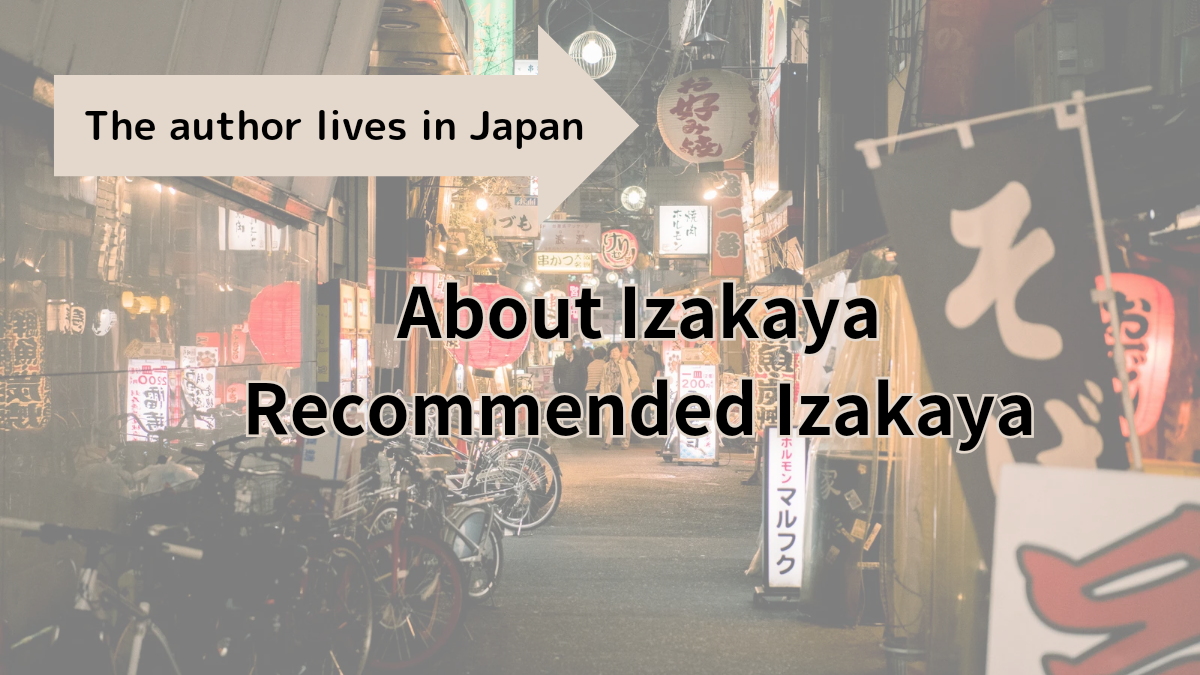 About Izakaya Recommended Izakaya